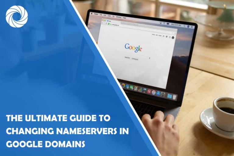 The Ultimate Guide to Changing Nameservers in Google Domains The Ultimate Guide to Changing Nameservers in Google Domains