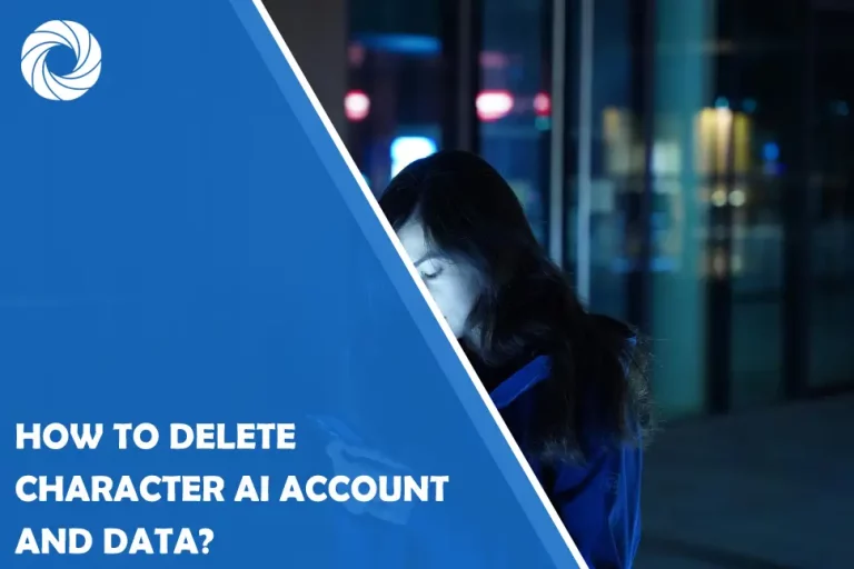 How to Delete Character AI Account and Data? How to Delete Character AI Account and Data?