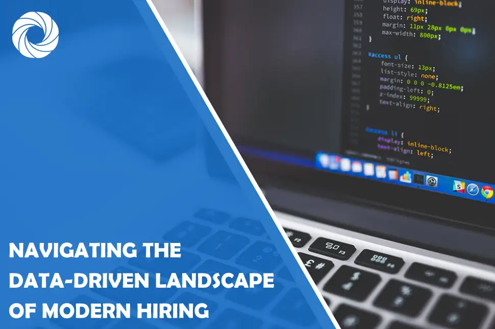 Navigating the Data-Driven Landscape of Modern Hiring