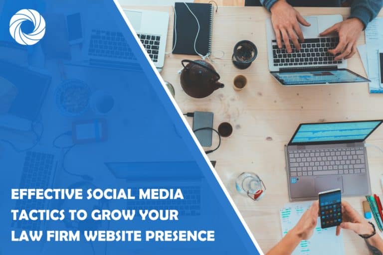Effective Social Media Tactics to Grow Your Law Firm Website Presence Effective Social Media Tactics to Grow Your Law Firm Website Presence