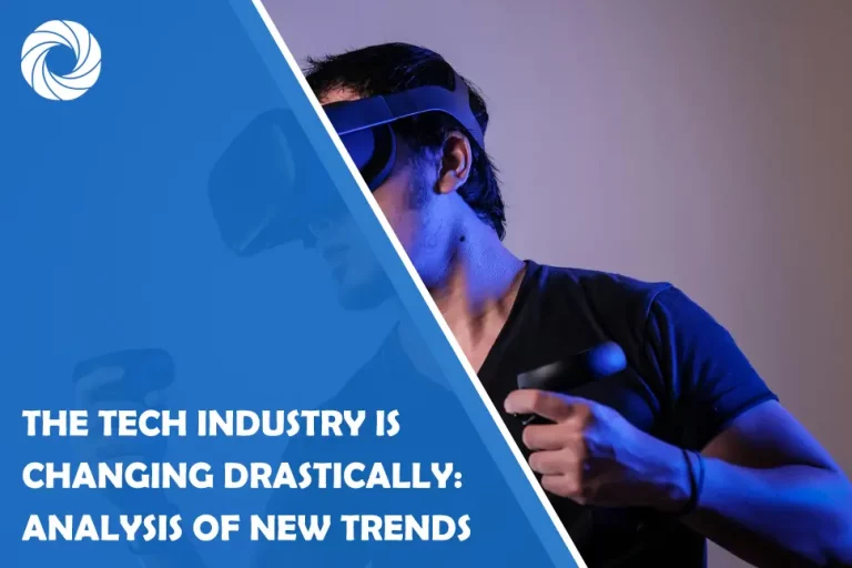 The tech industry is changing drastically: Analysis of new trends The tech industry is changing drastically: Analysis of new trends