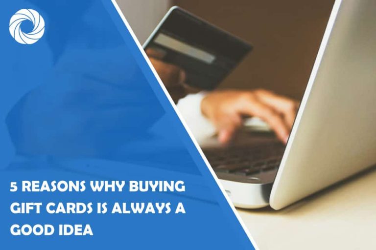 5 Reasons Why Buying Gift Cards is Always a Good Idea