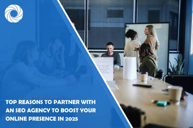 Top Reasons to Partner with an SEO Agency to Boost Your Online Presence in 2025