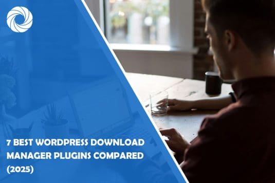 7 Best WordPress Download Manager Plugins Compared (2025)