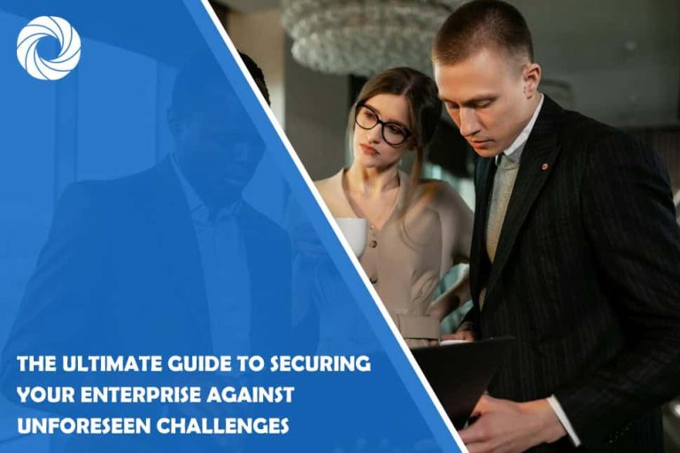 The Ultimate Guide to Securing Your Enterprise Against Unforeseen Challenges The Ultimate Guide to Securing Your Enterprise Against Unforeseen Challenges