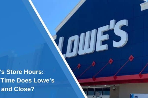 Lowe’s Store Hours: What Time Does Lowe’s Open and Close? Lowe’s Store Hours: What Time Does Lowe’s Open and Close?
