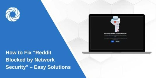 How to Fix "Reddit Blocked by Network Security" – Easy Solutions