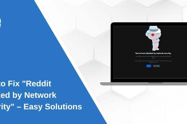 How to Fix “Reddit Blocked by Network Security” – Easy Solutions How to Fix "Reddit Blocked by Network Security" – Easy Solutions