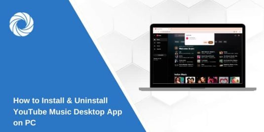 How to Install & Uninstall YouTube Music Desktop App on PC