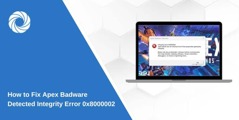 How to Fix Apex Badware Detected Integrity Error 0x8000002