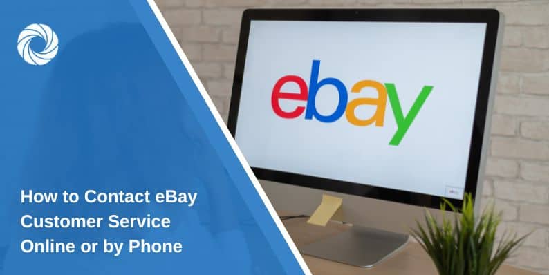 How to Contact eBay Customer Service Online or by Phone