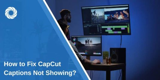 How to Fix CapCut Captions Not Showing?