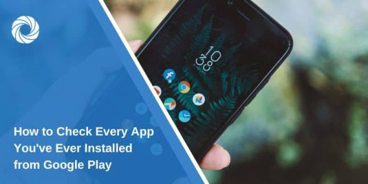 How to See All the Apps You've Ever Downloaded on Android