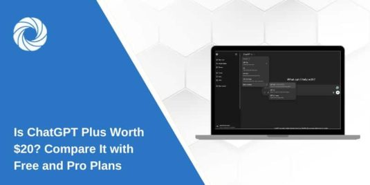 Is ChatGPT Plus Worth $20? Compare It with Free and Pro Plans