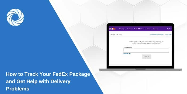 How to Track Your FedEx Package and Get Help with Delivery Problems