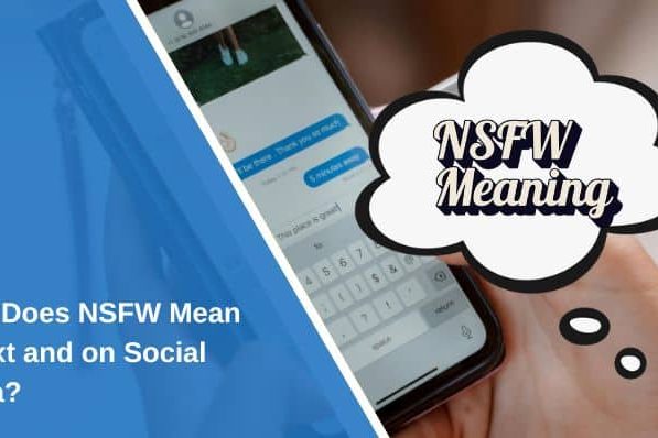 What Does NSFW Mean in Text and on Social Media? What Does NSFW Mean in Text and on Social Media?
