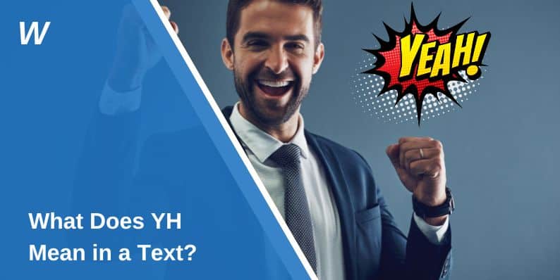 What Does YH Mean in a Text?