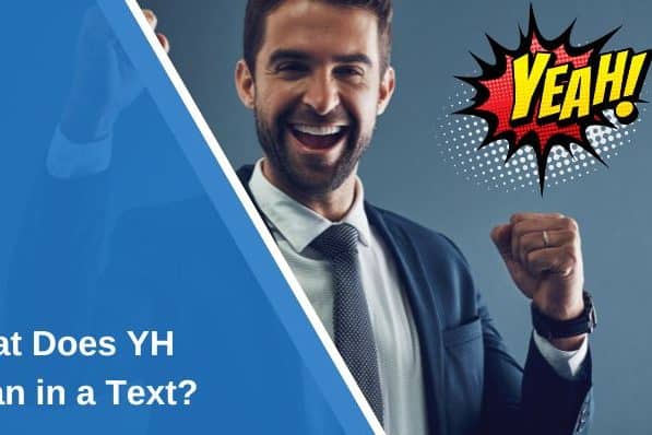 What Does YH Mean in a Text?
