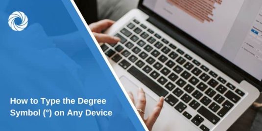 How to Type the Degree Symbol (°) on Any Device