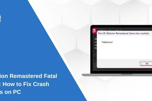Oblivion Remastered Fatal Error: How to Fix Crash Issues on PC Oblivion Remastered Fatal Error: How to Fix Crash Issues on PC