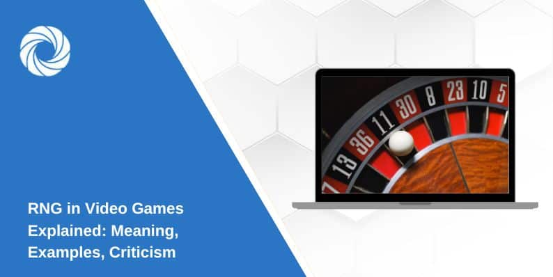 RNG in Video Games Explained: Meaning, Examples, Criticism