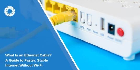 What Is an Ethernet Cable? A Guide to Faster, Stable Internet Without Wi-Fi