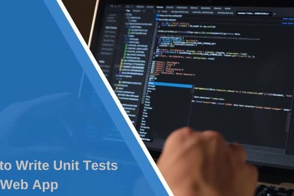 How to Write Unit Tests for a Web App How to Write Unit Tests for a Web App