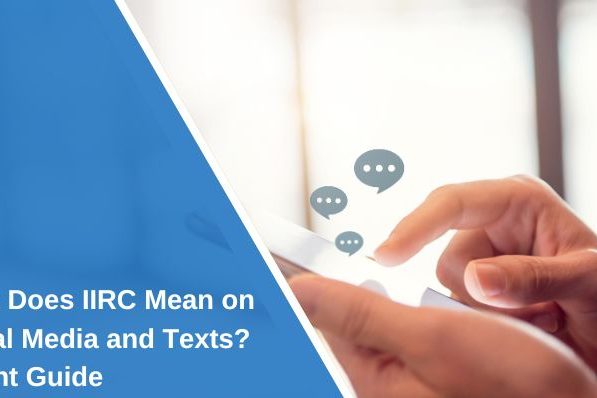 What Does IIRC Mean on Social Media and Texts Parent Guide What Does IIRC Mean on Social Media and Texts Parent Guide