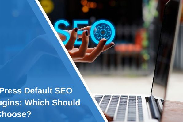 WordPress Default SEO vs Plugins Which Should You Choose WordPress Default SEO vs Plugins: Which Should You Choose?