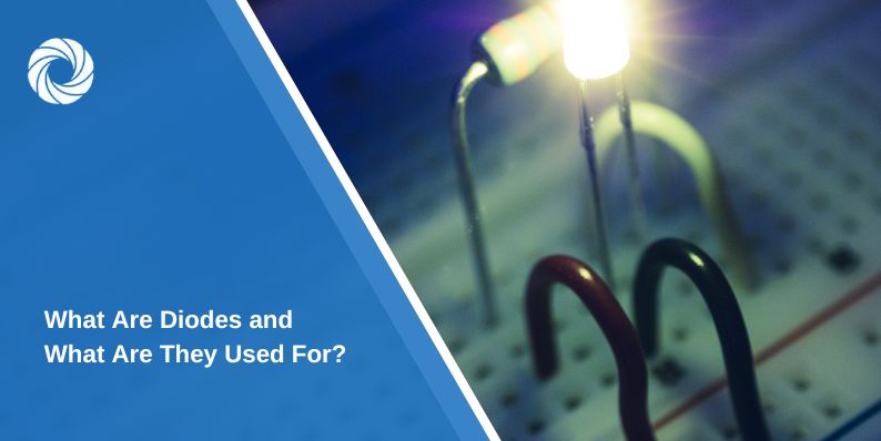 What Are Diodes and What Are They Used For?