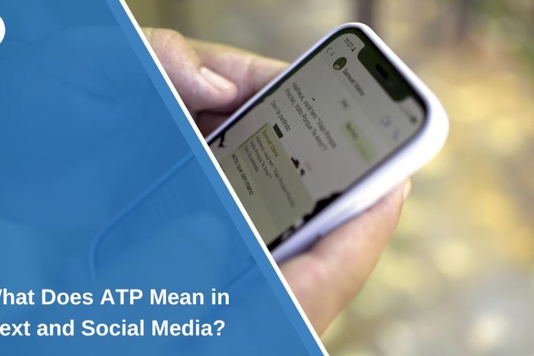 What Does ATP Mean in Text and Social Media? What Does ATP Mean in Text and Social Media?