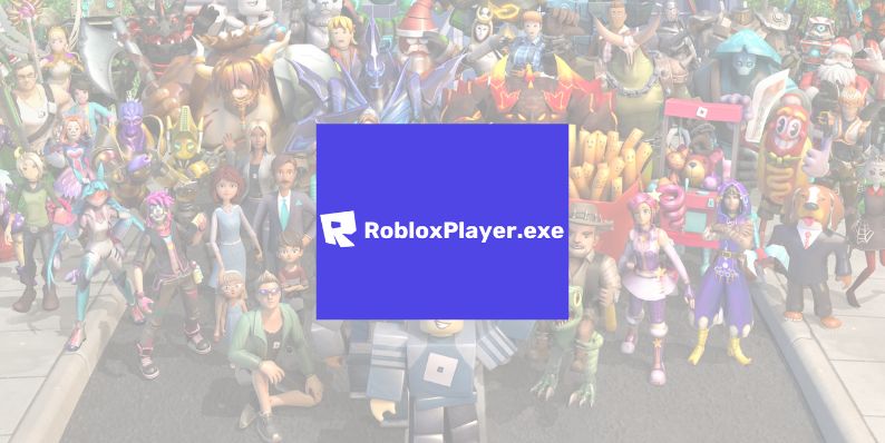 What Is RobloxPlayer.exe?