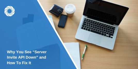 Why You See “Server Invite API Down” and How To Fix It Why You See “Server Invite API Down” and How To Fix It