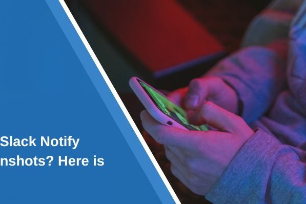 Does Slack Notify Screenshots Here is Truth Does Slack Notify Screenshots? Here is Truth