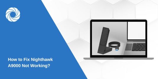 How to Fix Nighthawk A9000 Not Working