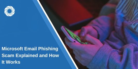 Microsoft Email Phishing Scam Explained and How It Works